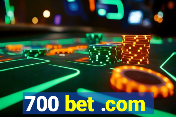 700 bet .com